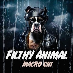 Macro Chi - Filthy Animal