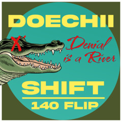 Doechii - Denial is a River (SHIFT 140 Flip)