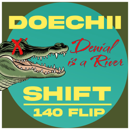 Doechii - Denial is a River (SHIFT 140 Flip)