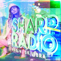 Sharp Radio #66 w/ SK LIBRA