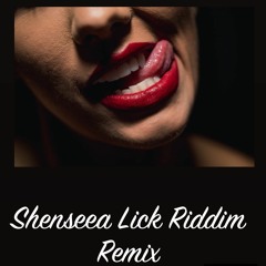 Ft,Shenseea - Lick Riddim Remix
