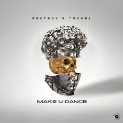 Kreyboy & Tnvani - Make U Dance