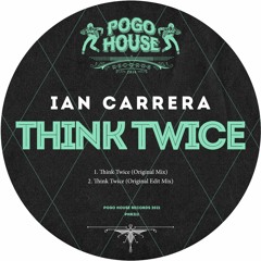 IAN CARRERA - Think Twice (Original Mix) PHR312 ll POGO HOUSE
