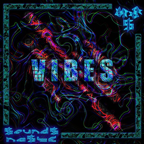 sounds na$te - VIBES