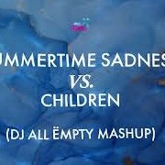 Summertime Sadness x Children