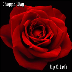 Choppa Way-Up & Left (Audio)