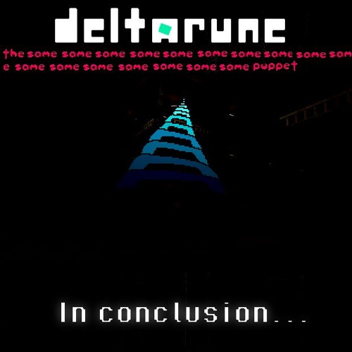 In conclusion... [Deltarune: The Same x17 Puppet]