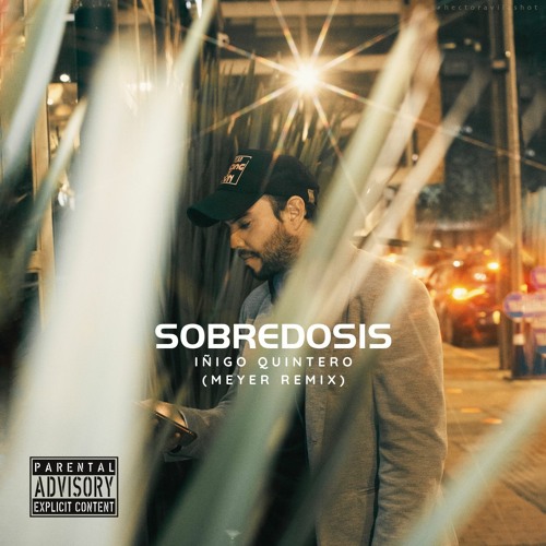 Sobredosis - Iñigo Quintero (MEYER REMIX)