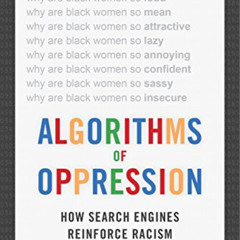 Read EBOOK 📂 Algorithms of Oppression: How Search Engines Reinforce Racism by  Safiy