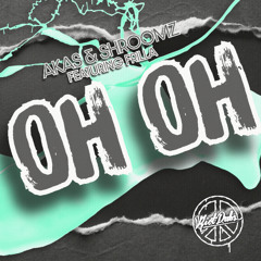 Akas & Shroomz feat. Frilla - Oh Oh [Riot Dubs]
