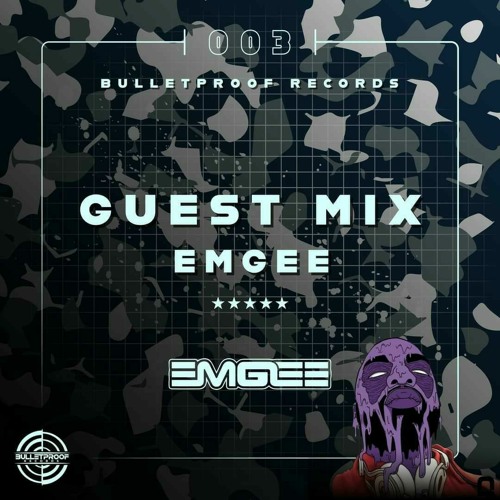 EMGEE - BULLETPROOF RECORDS GUEST MIX 003