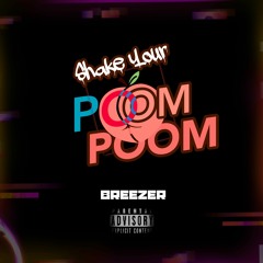 Shake Your PoomPoom - BREEZER