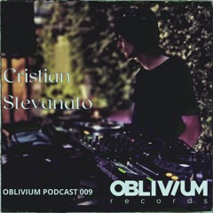Oblivium Podcast 009 - CRISTIAN STEVANATO
