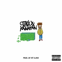 stack & maintain (prod. 1stclass)