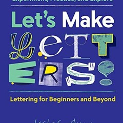 ACCESS EPUB KINDLE PDF EBOOK Let's Make Letters!: Experiment, Practice, and Explore b