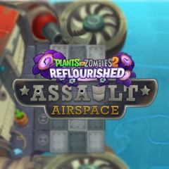 Final Wave - Assault Airspace (OST) - PvZ Reflourished