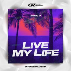 Juno D - Live My Life (Extended Dub Mix)