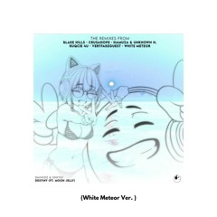 Dankidz & SNKYU! - Destiny (ft. Moon Jelly) (White Meteor Ver. ) [ETR Release]