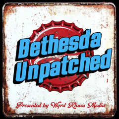 Bethesda Unpatched Podcast Episode 1: Kinggath Was Here