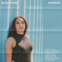 Blends #098 | ft. JenniRae