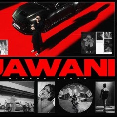 JAWANI (Official Song) | Nimaan Sidhu | Latest Punjabi Songs 2024