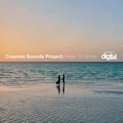 Cosmos Sounds Project - Begin To Shine (Original Mix)