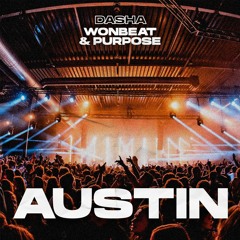 Dasha - Austin (Wonbeat & Purpose Remix)
