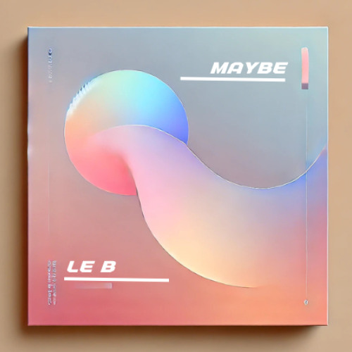 MAYBE - LE B