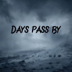 Days pass by
