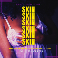 SKIN (prod by purple mall) LIV | DIGITL
