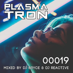 Plasmatron 19 (Mixed by Dj Reactive & Dj Bryce)