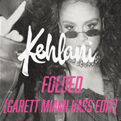 FOLDED (GARETT MIAMI BASS EDIT)