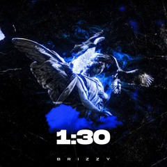 Brizzy - “1:30”