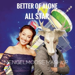 Better Off Alone X All Star (MengelMoose Mashup) **PITCHED COPYRIGHT**