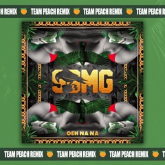 SBMG - Oeh Na Na (TEAM PEACH Remix)
