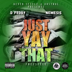 D Feddy X Nemesis - Just Yay That - FreeStyle