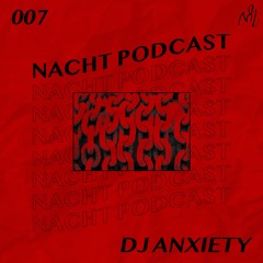 NACHT PODCAST S2 007 - DJ ANXIETY