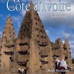 [Get] KINDLE 💜 Côte d'Ivoire (Ivory Coast) (Enchantment of the World) (Enchantment o