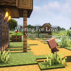 Monday waiting for Love but Villager cover