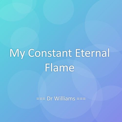 My Constant Eternal Flame