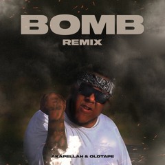 BOMB Remix - Akapellah & Oldtape