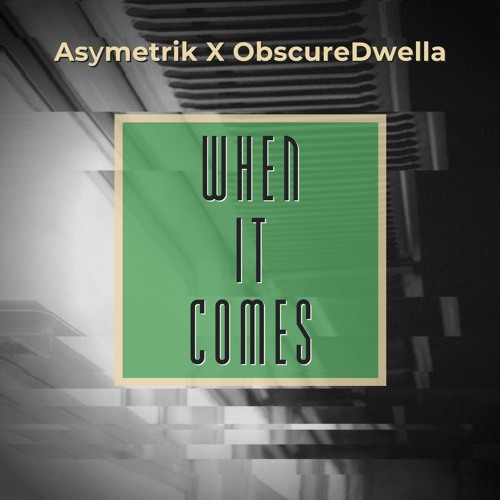 When It Comes (prod. by ObscureDwella)