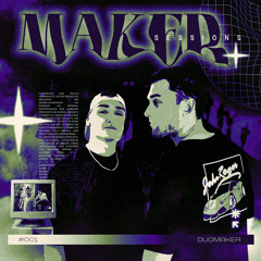 DUOMAKER - MAKERSESSIONS #001