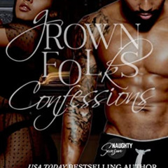 Read KINDLE 📤 Grown Folks Confessions: Black Lush (Naughty Season) by  Sherelle Gree