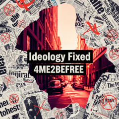 Ideology Fixed
