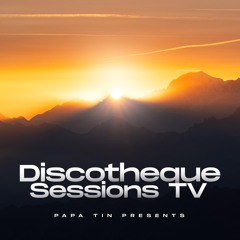 Papa Tin - Special For Discotheque SessionS TV #03