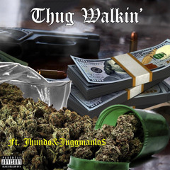 Thug Walkin' feat. JHUNDO & JUGGMANLO$(Prod. by Juce) IG@562bammbamm