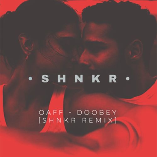 OAFF - Doobey [SHNKR Remix][Extended Edit]