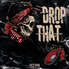Drop that(Original mix)-HYUN[OUT NOW=BUY]