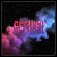 GET HIGH